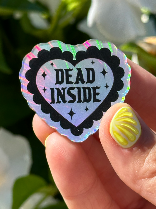 Dead Inside Holographic Acrylic Pin
