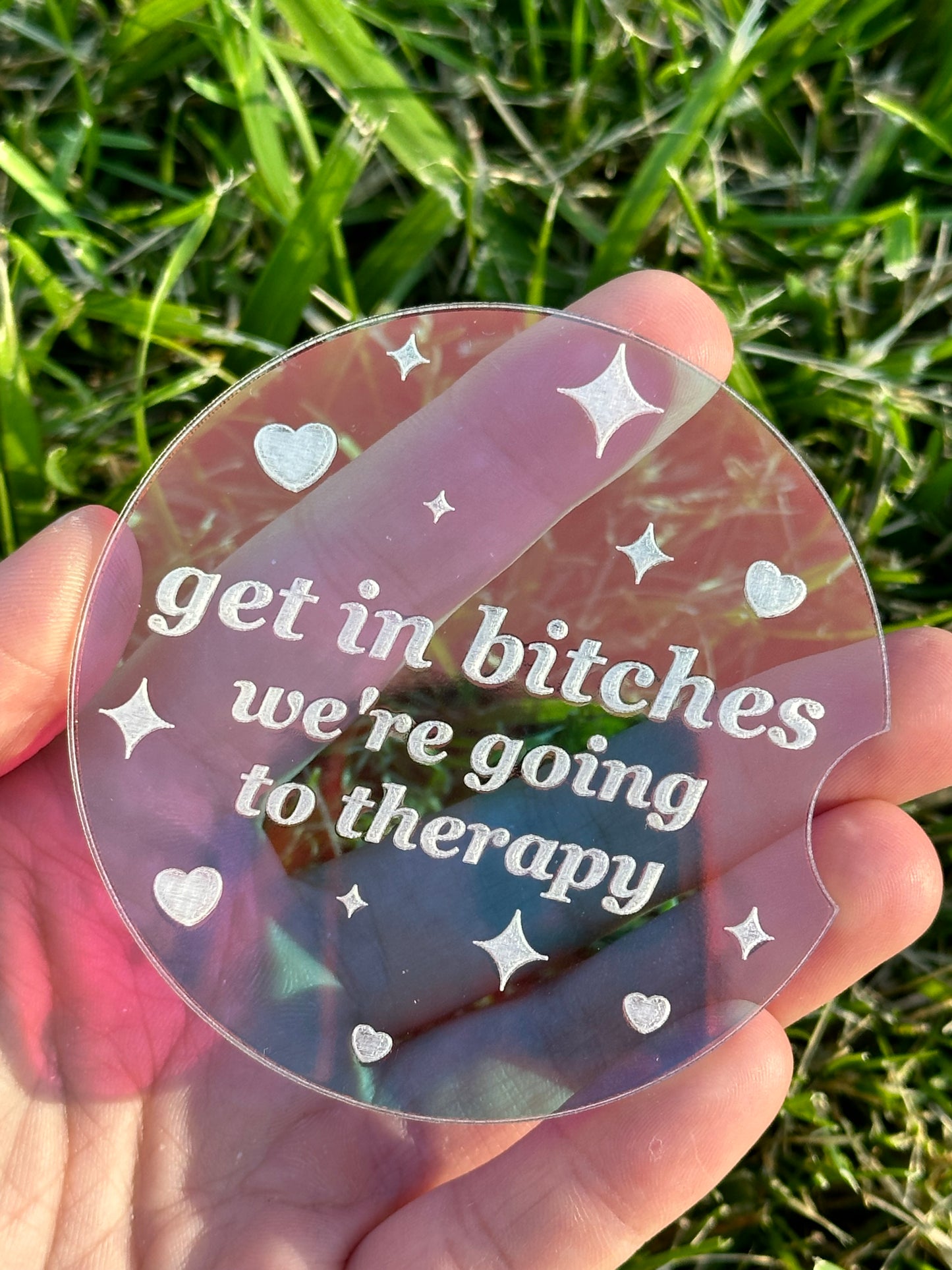 Individual 3 Inch Iridescent Car Coaster - Get In Bitches We’re Going To Therapy