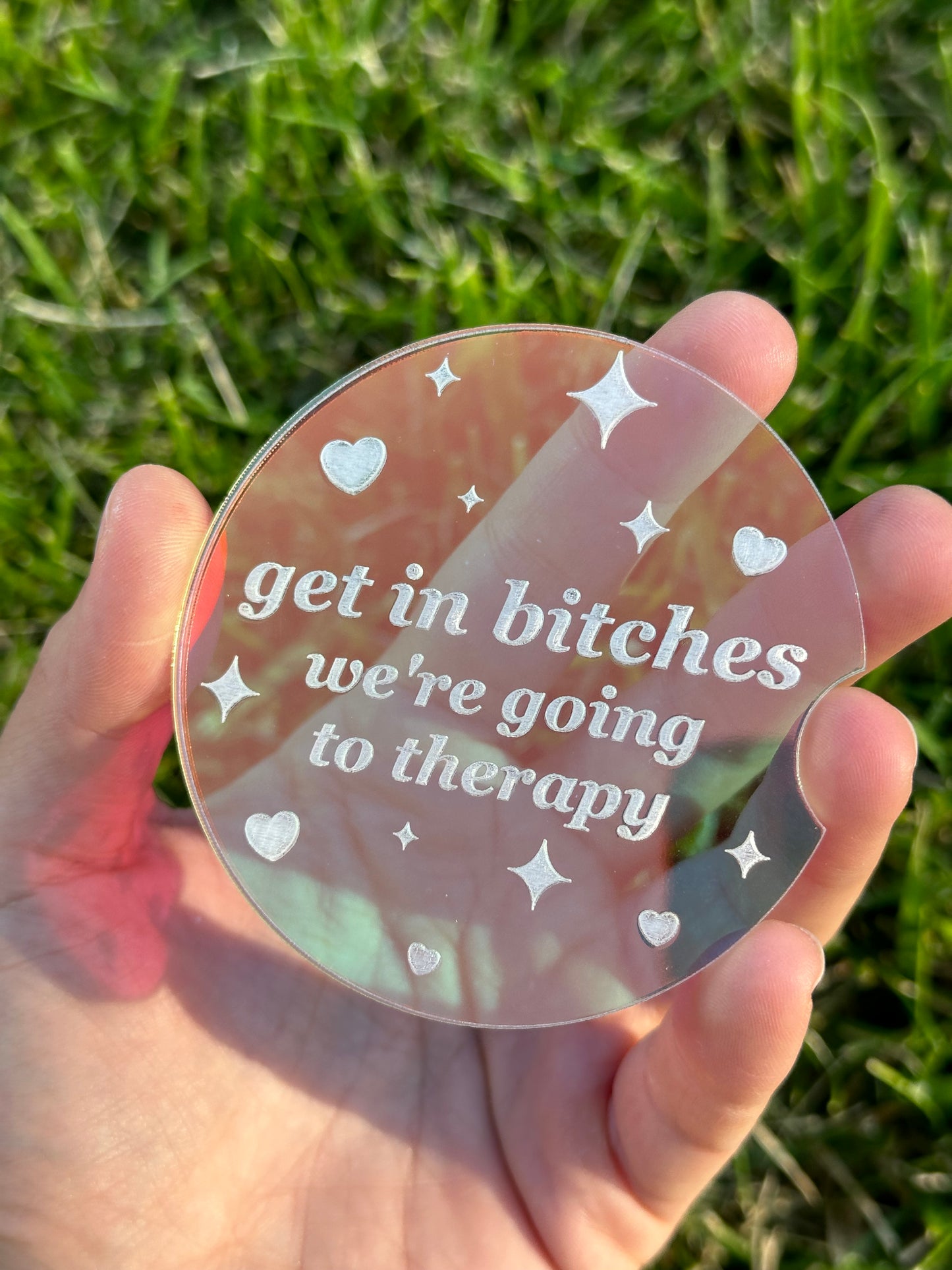 Individual 3 Inch Iridescent Car Coaster - Get In Bitches We’re Going To Therapy