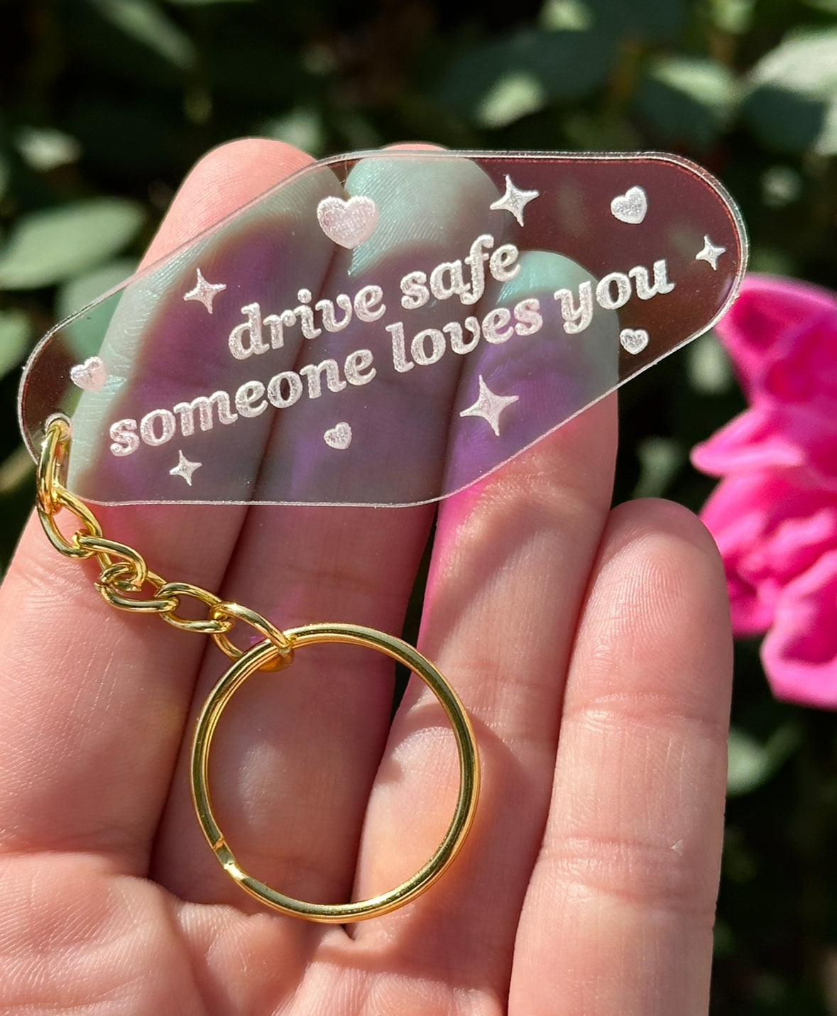 Drive Safe Someone Loves You Iridescent Acrylic Motel Keychain