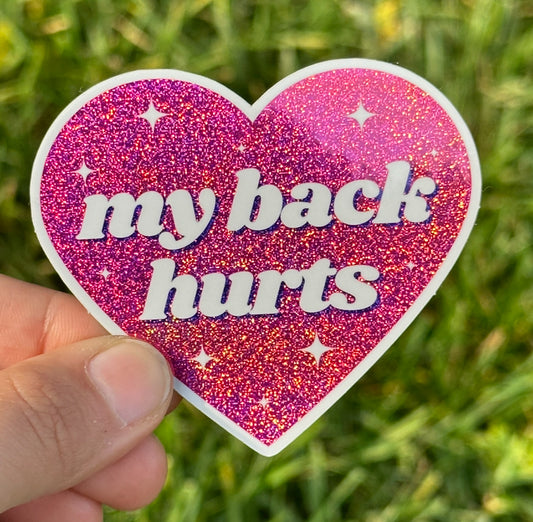 My Back Hurts Glittery Heart Sticker