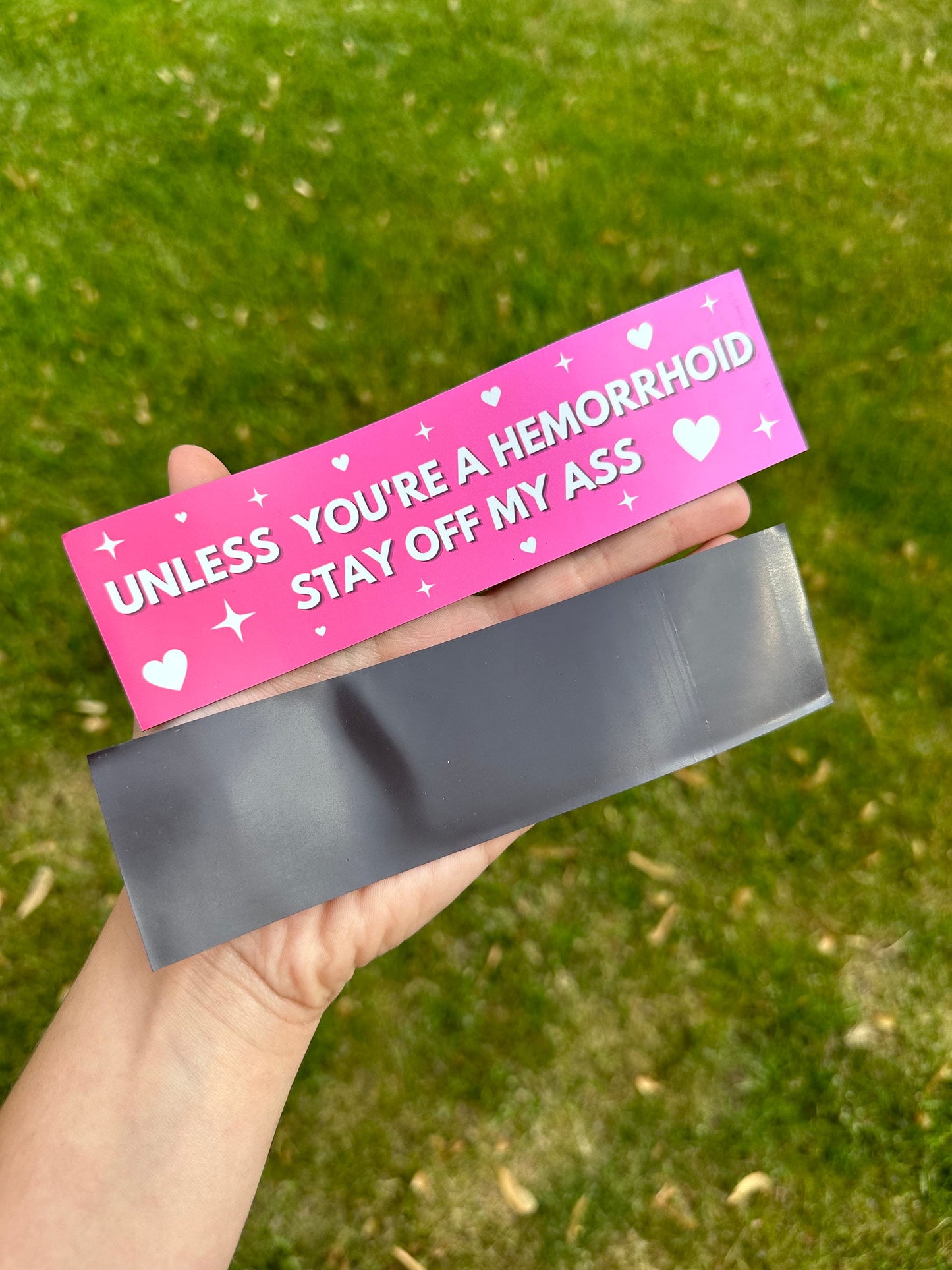 Unless You’re A Hemorrhoid Stay Off My Ass Car Magnet
