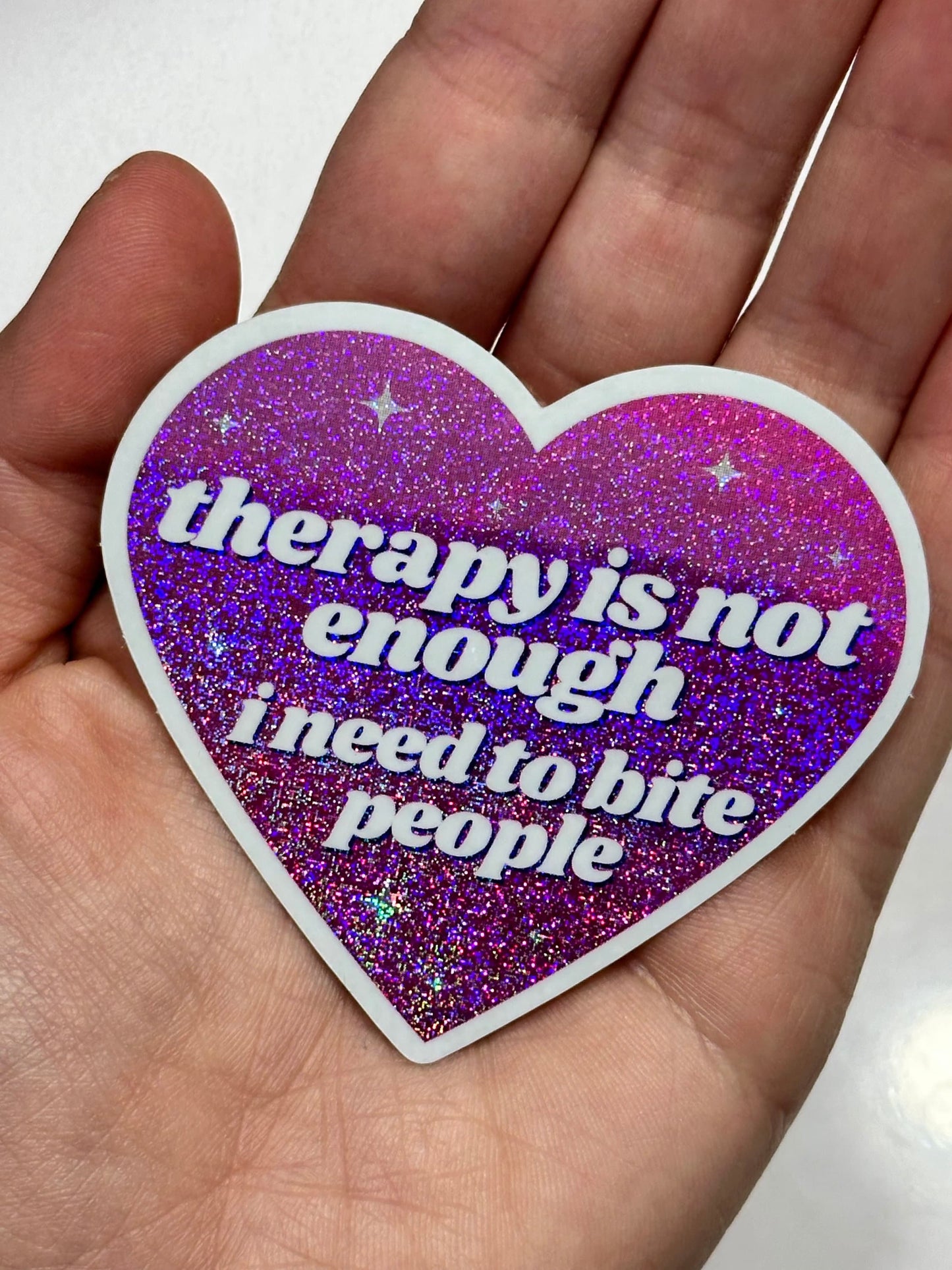 Therapy Is Not Enough I Need To Bite People Pink/Purple Glittery Dust Sticker