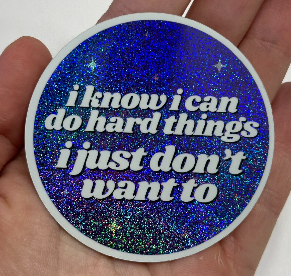 I Know I Can Do Hard Things I Just Don't Want To Purple/Blue Circle Funny Sticker