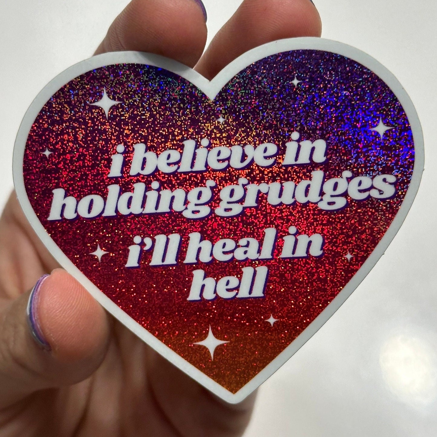 I Believe In Holding Grudges I’ll Heal In Hell Glittery Heart Sticker