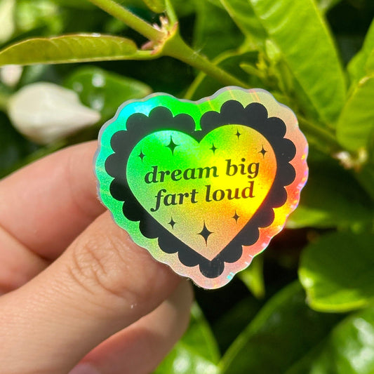 Dream Big Fart Loud Holographic Acrylic Pin