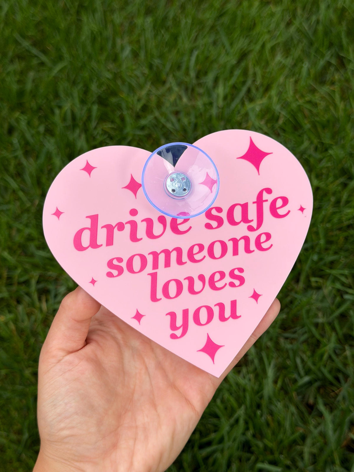 Acrylic Car Sign: Drive Safe Someone Loves You – Heart Shape