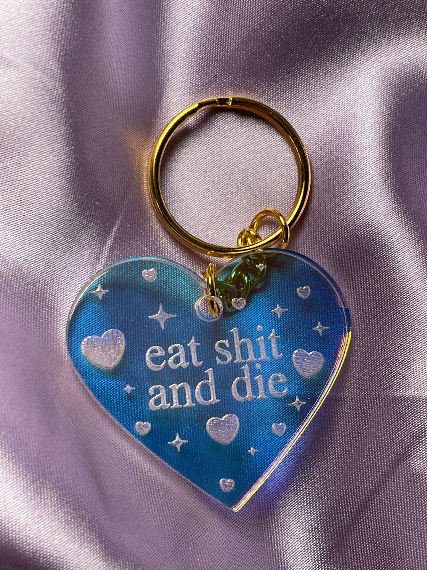 Made To Order Eat Shit & Die Iridescent Acrylic Keychain