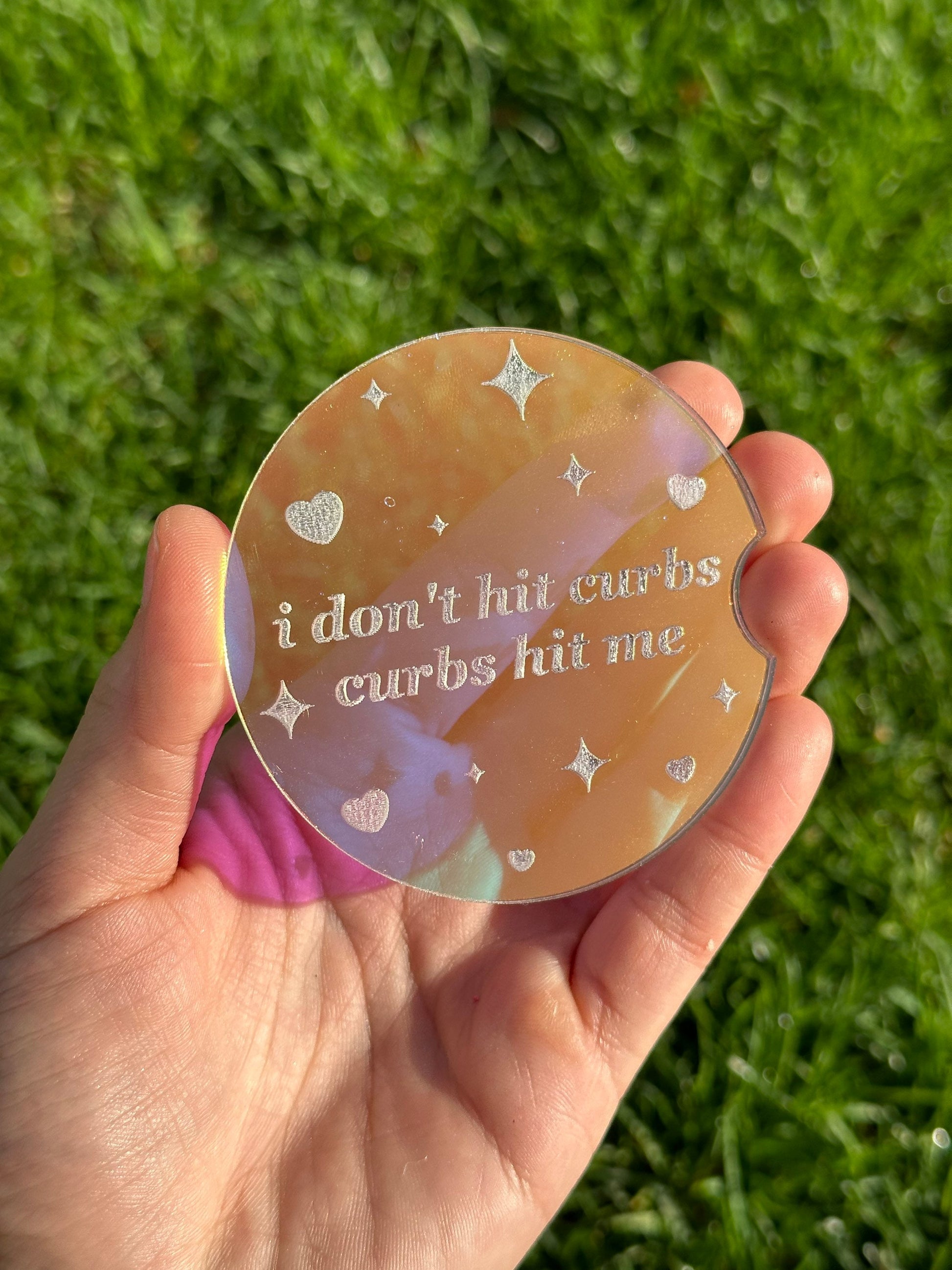 3 Inch Iridescent Car Coaster (Set of 2) - I Don’t Hit Curbs Curbs Hit Me