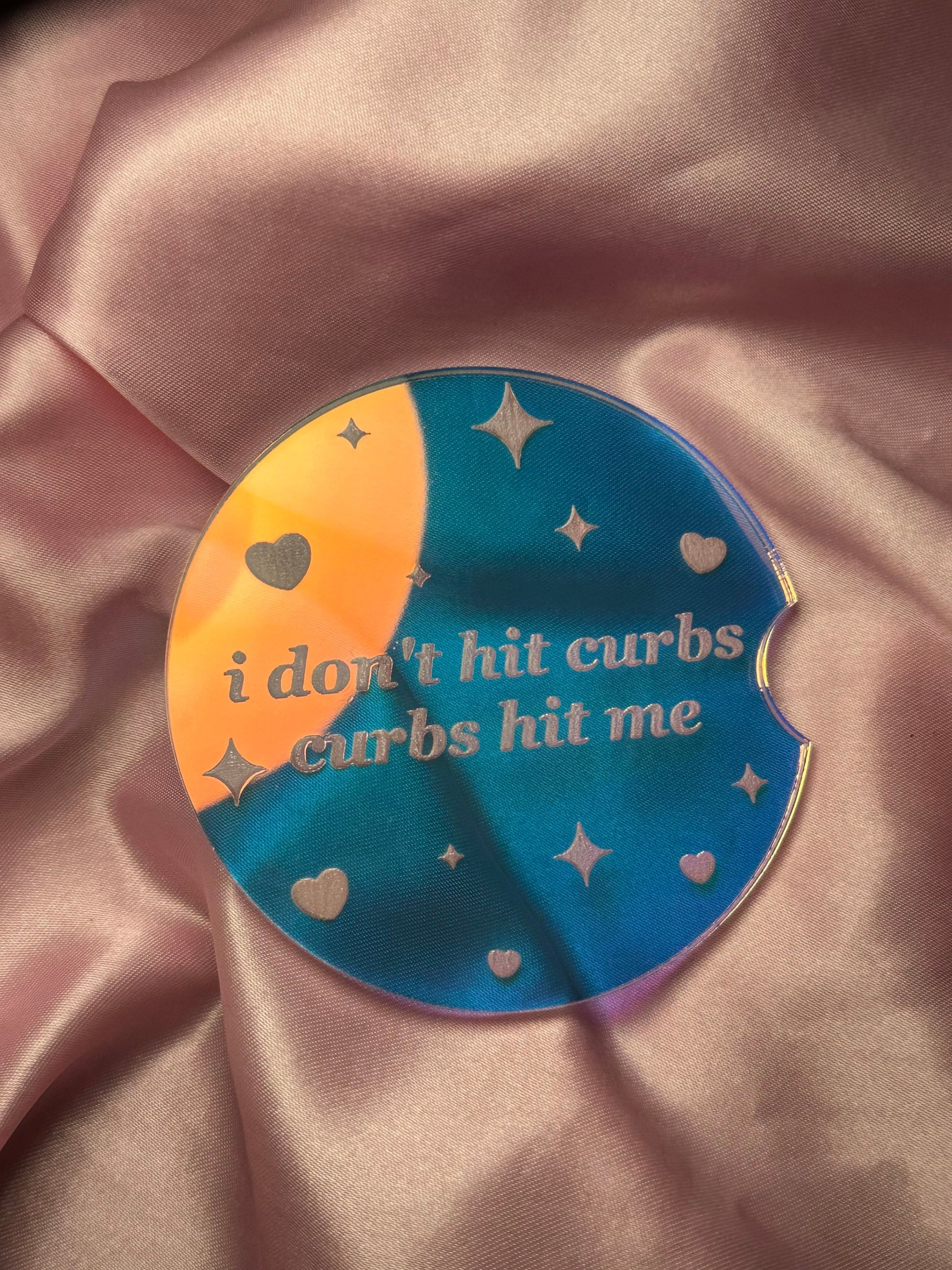 3 Inch Iridescent Car Coaster (Set of 2) - I Don’t Hit Curbs Curbs Hit Me