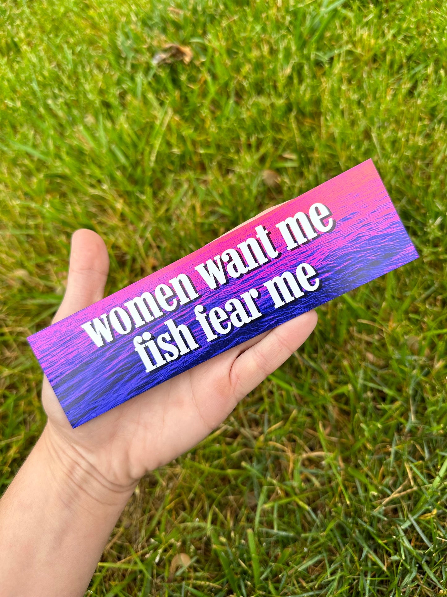Women Want Me Fish Fear Me Car Magnet