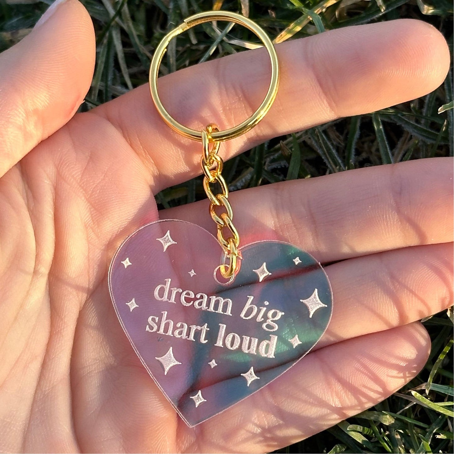 Dream Big, Shart Loud Iridescent Acrylic Keychain