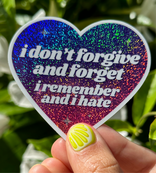 I Don't Forgive And Forget I Remember And I Hate Ombre Glittery Heart Sticker