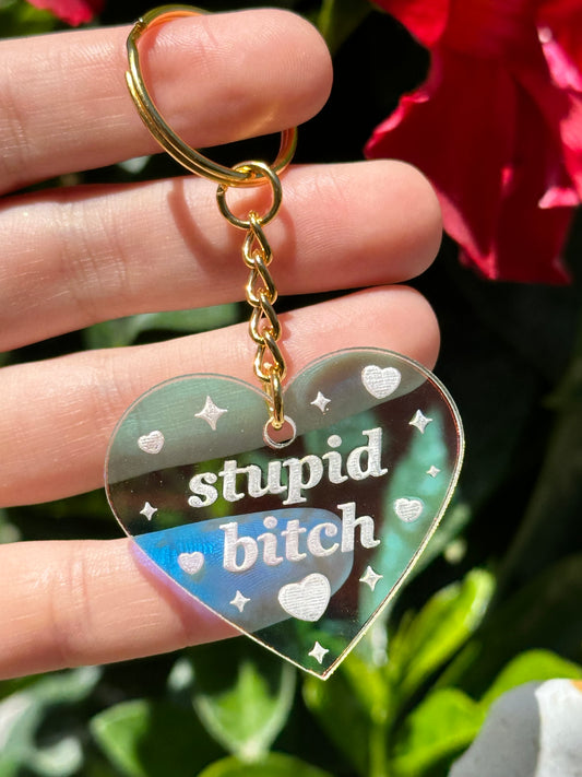 Stupid Bitch Iridescent Acrylic Keychain