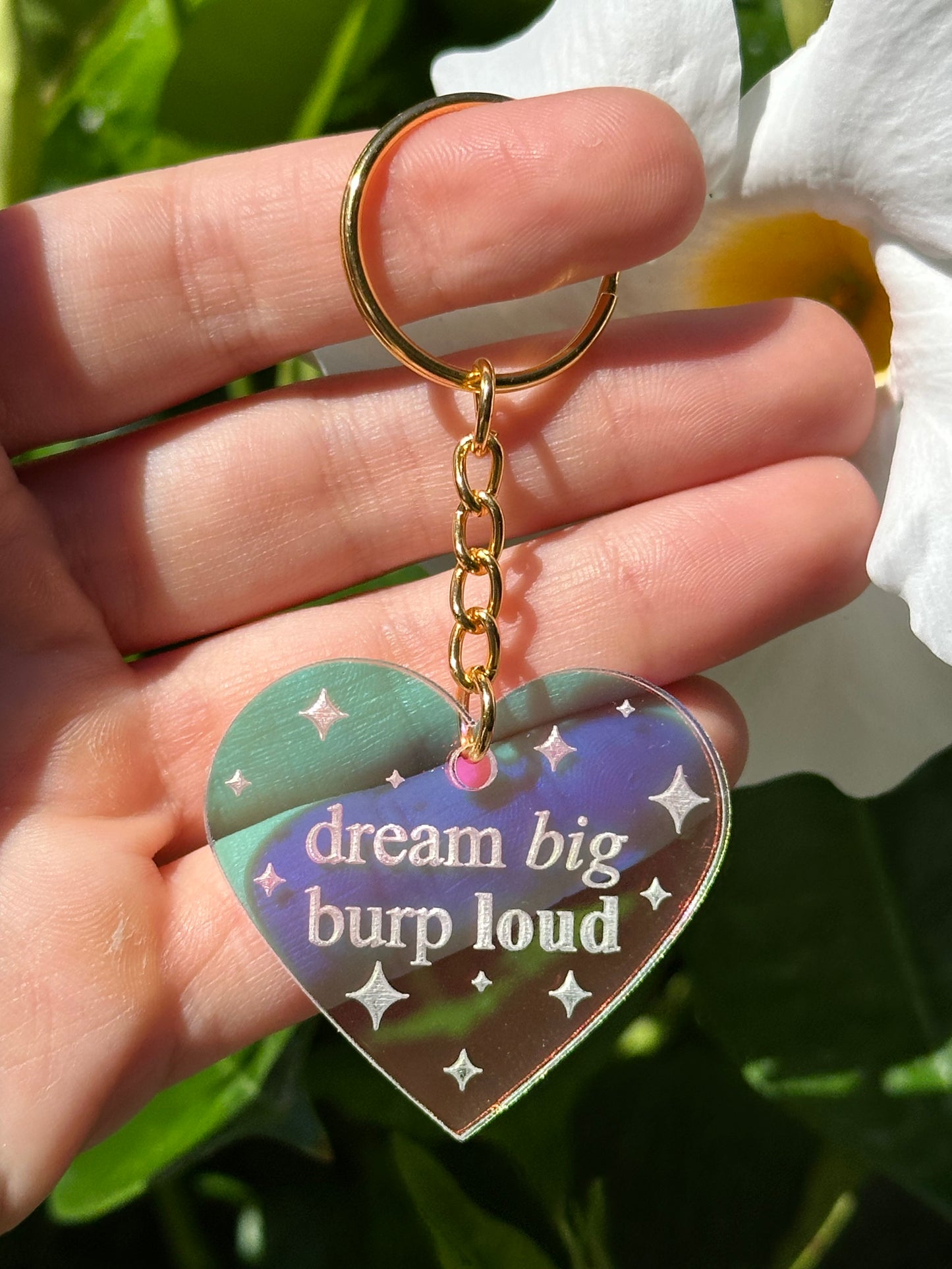Dream Big, Burp Loud Iridescent Acrylic Keychain
