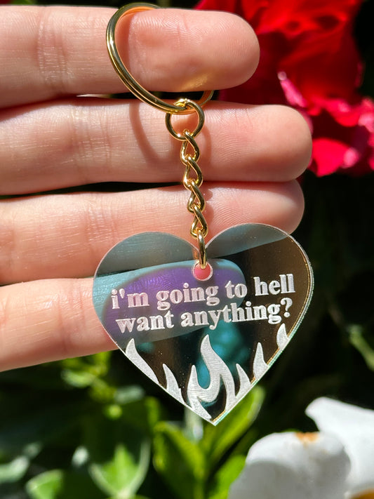 I’m Going To Hell Want Anything? Iridescent Acrylic Keychain