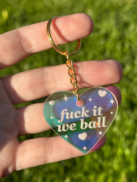 Fuck It We Ball Iridescent Acrylic Keychain
