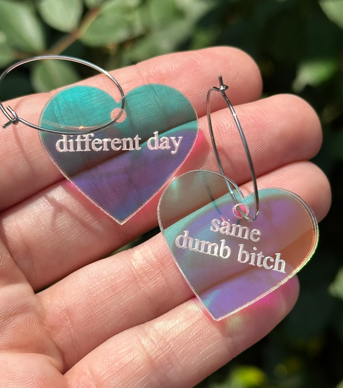 Iridescent Different Day Same Dumb Bitch Heart Hoop Earrings