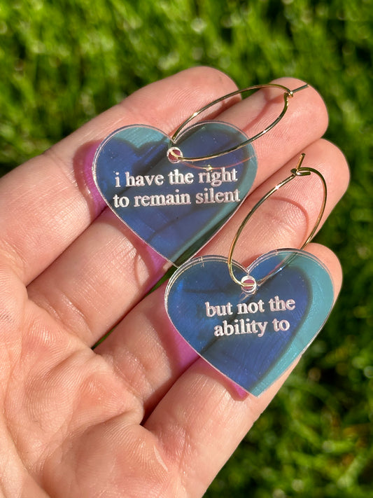 Iridescent I Have The Right To Remain Silent But Not The Ability To Heart Hoop Earrings