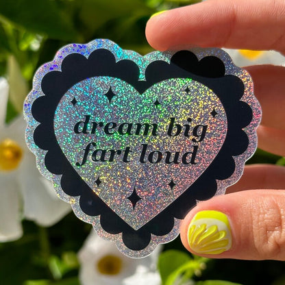 Dream Big Fart Loud Scalloped Glittery Heart Sticker