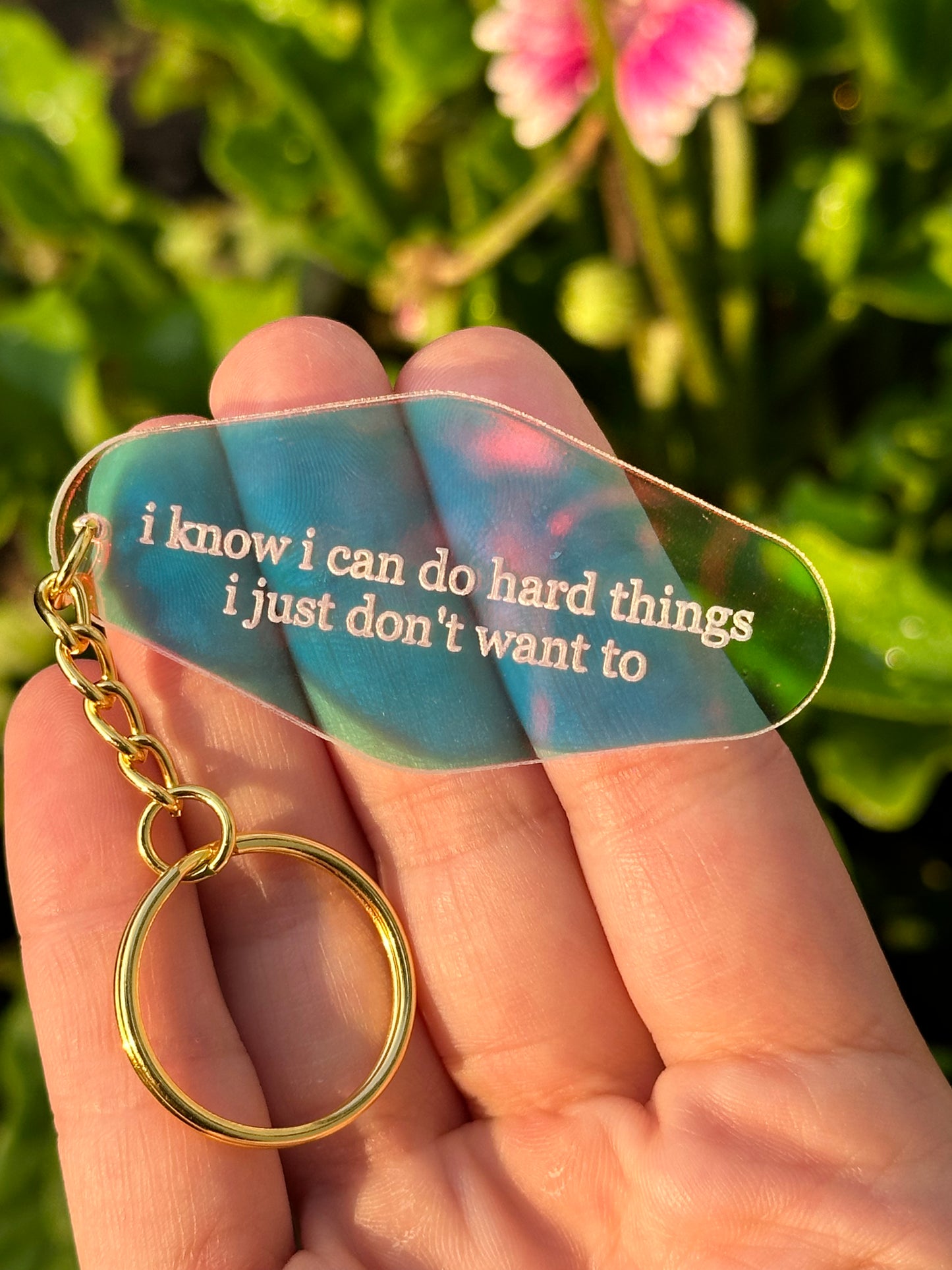 I Know I Can Do Hard Things I Just Don’t Want To Iridescent Acrylic Motel Keychain