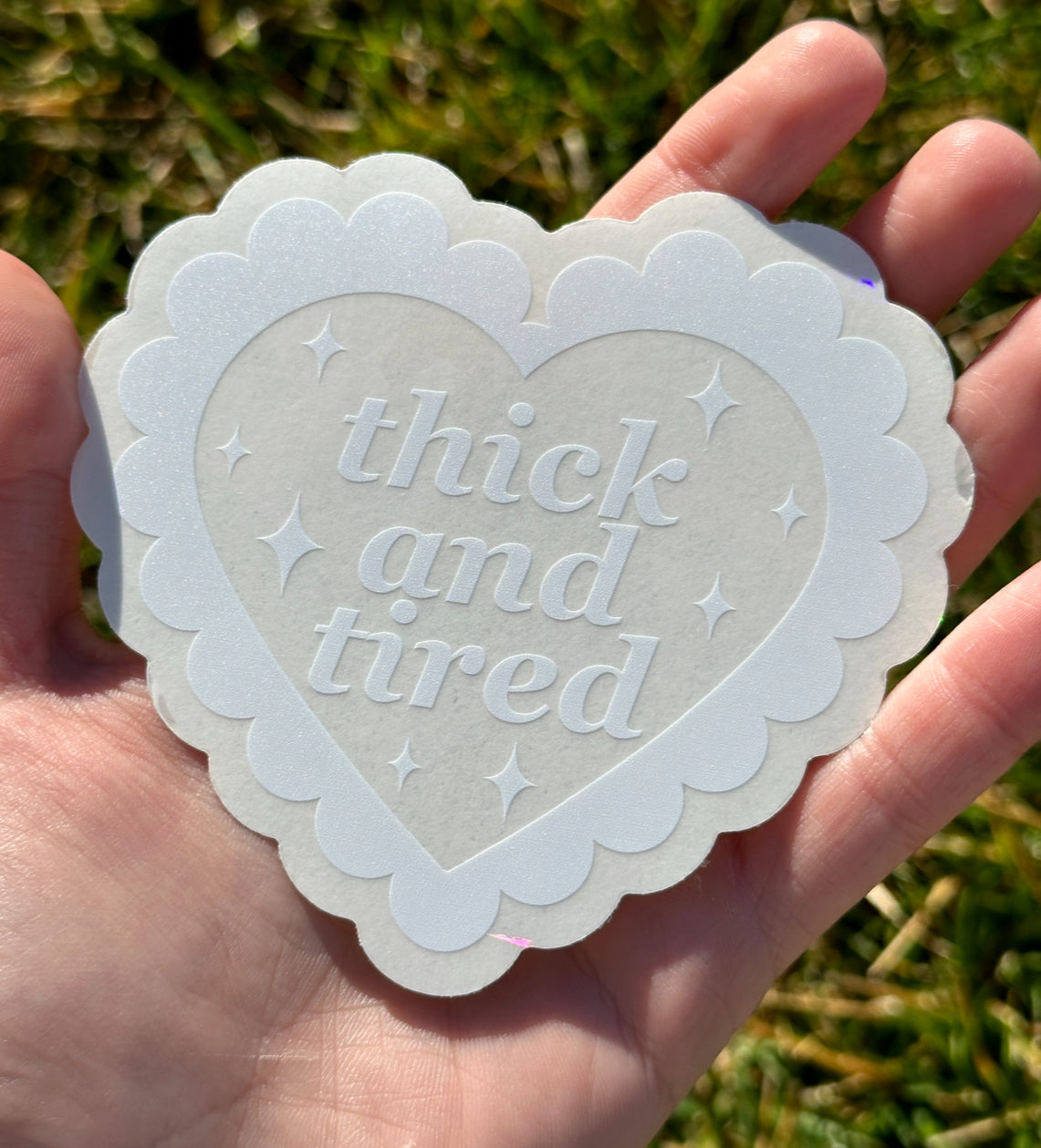 Thick And Tired Suncatcher Window Decal