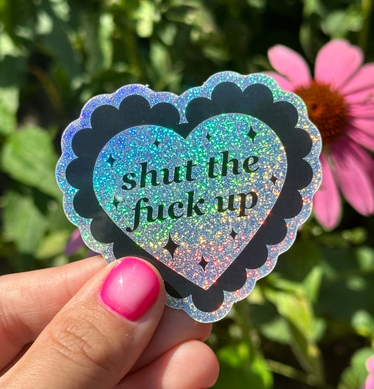 Shut The Fuck Up Pixie Dust Sticker 2.5x2.3 (Accidentally Smaller Than My Other Stickers)