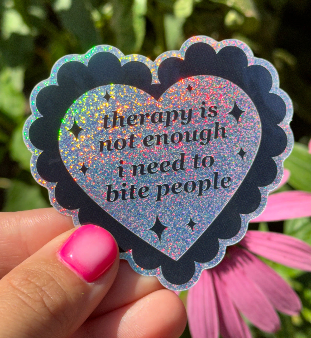 Therapy Is Not Enough I Need To Bite People Glittery Sticker