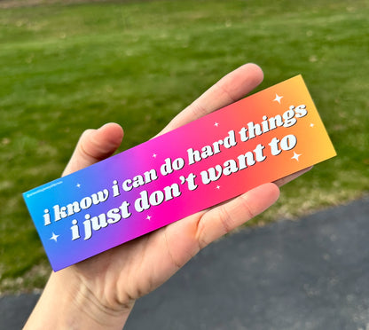 I Know I Can Do Hard Things I Just Don't Want To Ombre Car Magnet