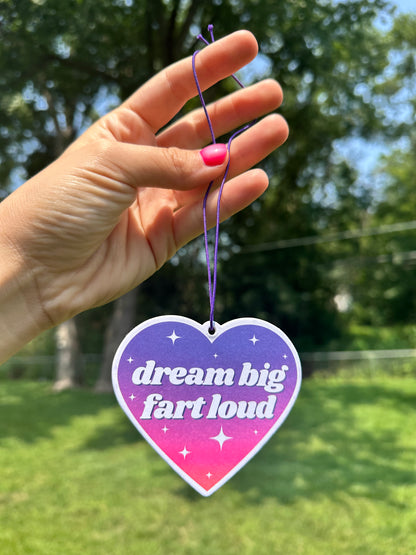 Dream Big Fart Loud Car Air Freshener - Lavender Scent