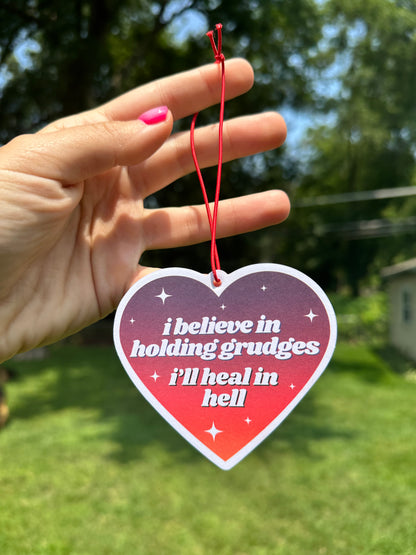 I Believe In Holding Grudges I'll Heal In Hell Car Air Freshener - Rose Scent