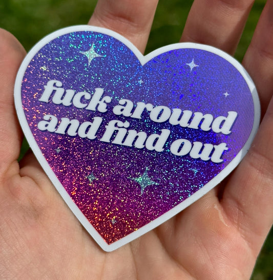Fuck Around And Find Out Ombre Glittery Heart Sticker