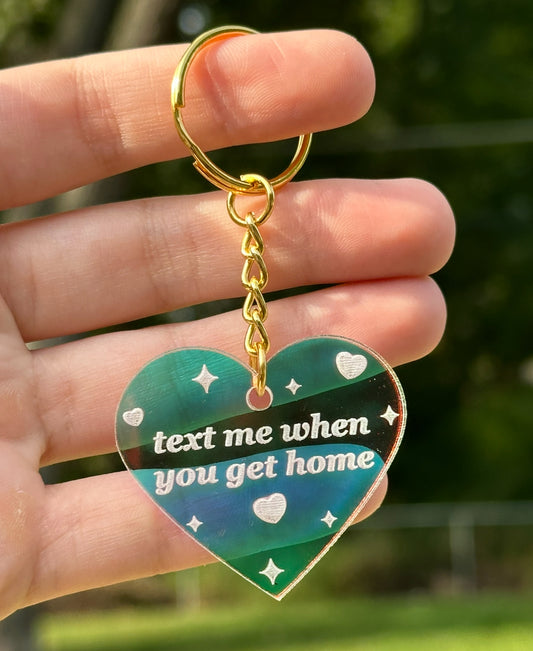 Text Me When You Get Home Iridescent Acrylic Keychain