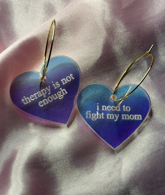 Iridescent Therapy is Not Enough I Need To Fight My Mom Heart Hoop Earrings