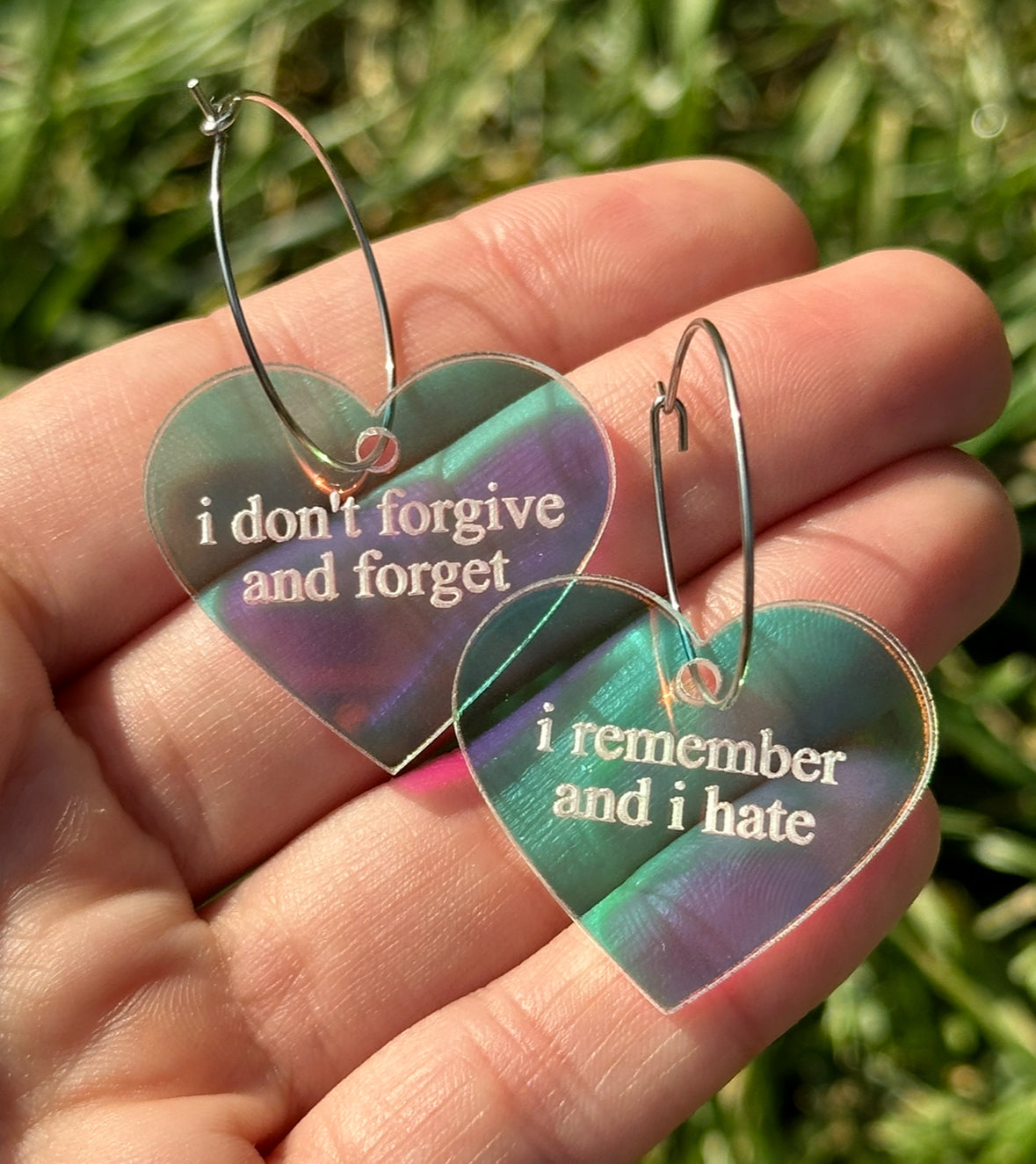 I Don’t Forgive and Forget I Remember And I Hate Iridescent Heart Hoop Earrings