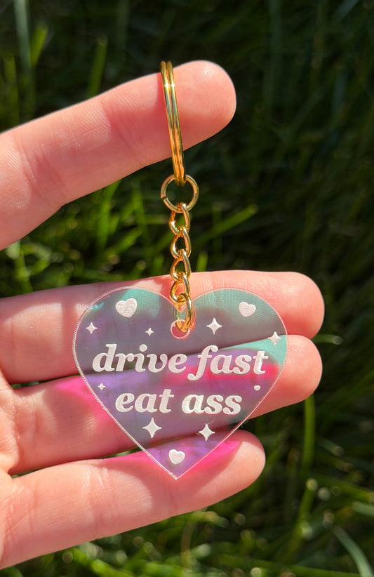 Drive Fast Eat Ass Iridescent Acrylic Keychain