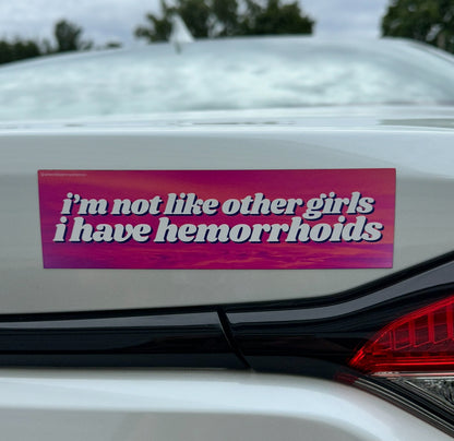 I'm Not Like Other Girls I Have Hemorrhoids Car Magnet