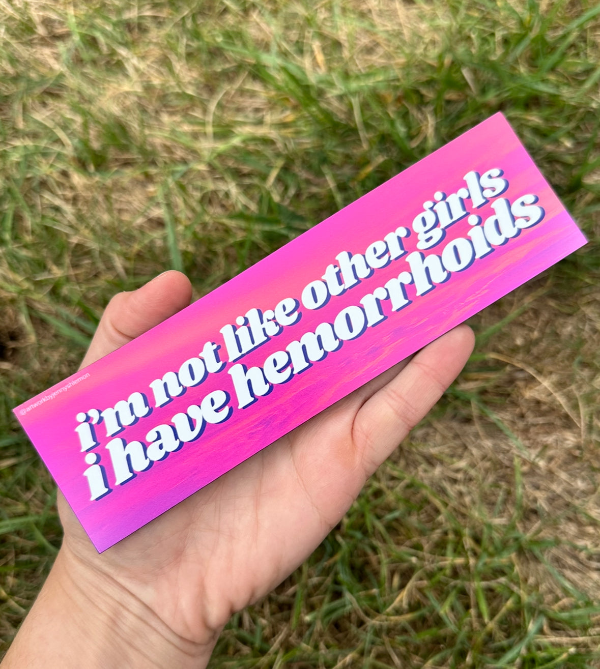 I'm Not Like Other Girls I Have Hemorrhoids Car Magnet