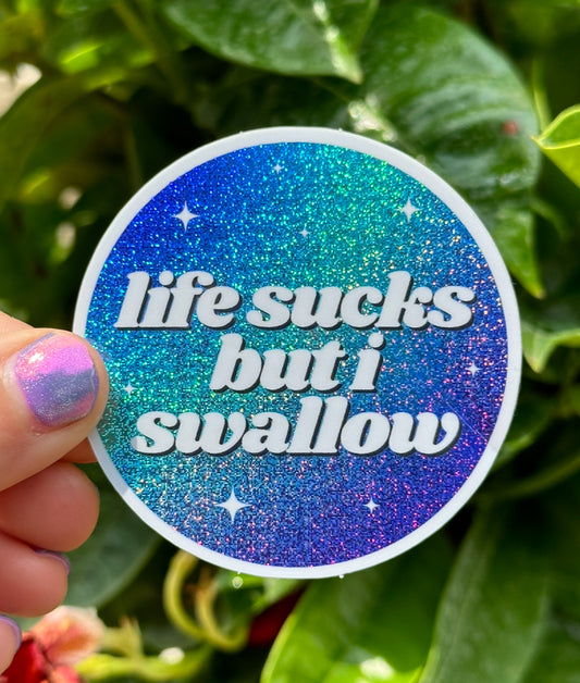 Life Sucks But I Swallow Circle Funny Sticker