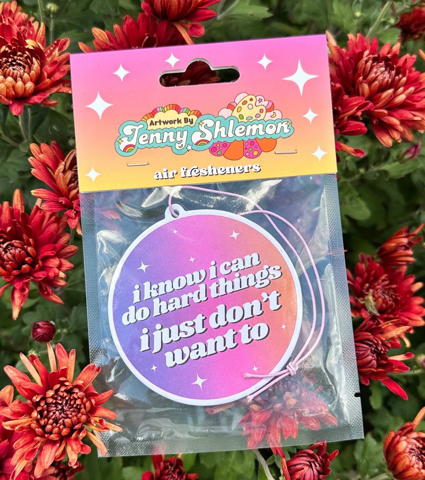 I Know I Can Do Hard Things I Just Don’t Want To Car Air Freshener - Lavender Scent