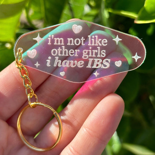 I’m Not Like Other Girls I Have IBS Iridescent Acrylic Motel Keychain