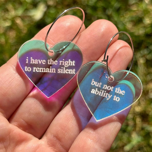 Iridescent I Have The Right To Remain Silent But Not The Ability To Heart Hoop Earrings