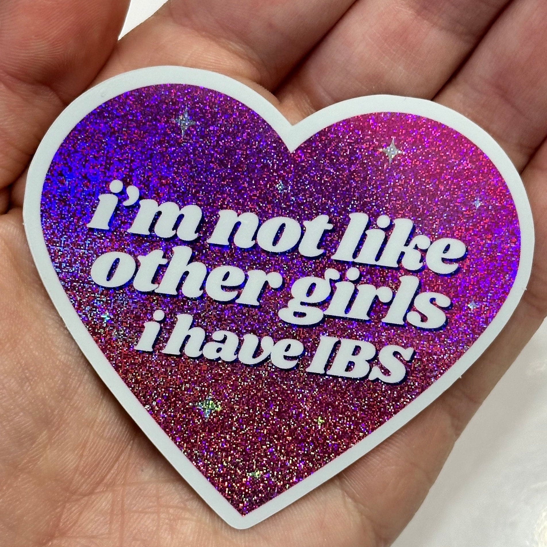 I’m Not Like Other Girls I Have IBS Pink/Purple Glittery Dust Sticker