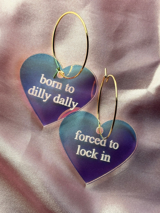 Iridescent Born To Dilly Dally Forced To Lock In Heart Hoop Earrings