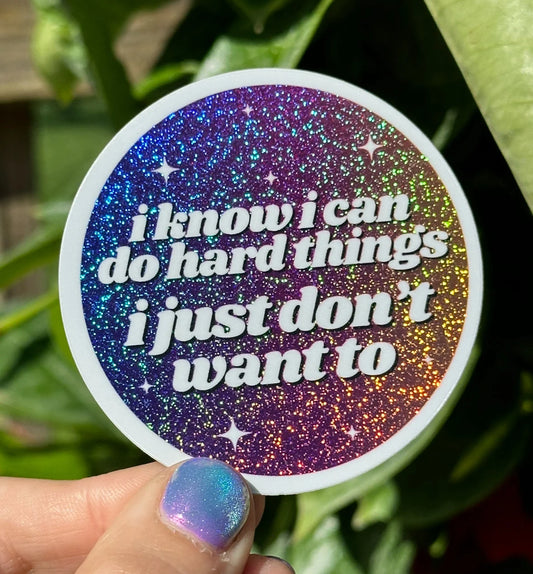 I Know I Can Do Hard Things I Just Don't Want To Ombre Circle Funny Sticker