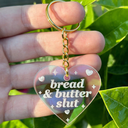 Bread & Butter Slut Iridescent Acrylic Keychain
