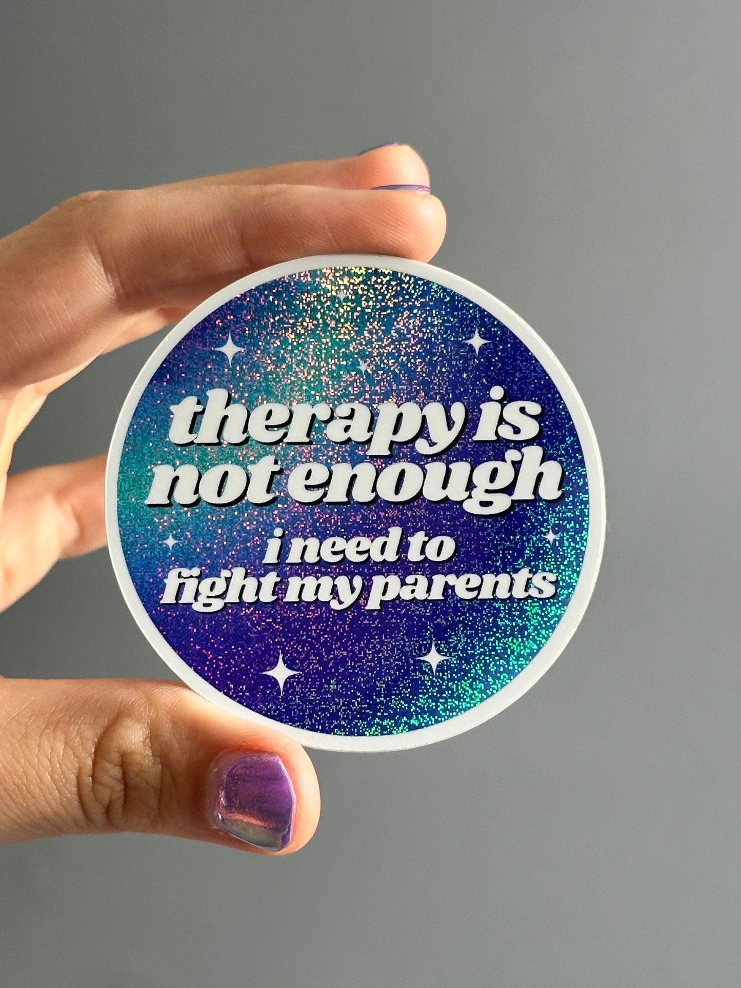 Therapy Is Not Enough I Need To Fight My Parents Circle Funny Sticker