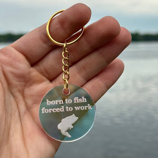 Born To Fish Forced To Work Iridescent Acrylic Keychain