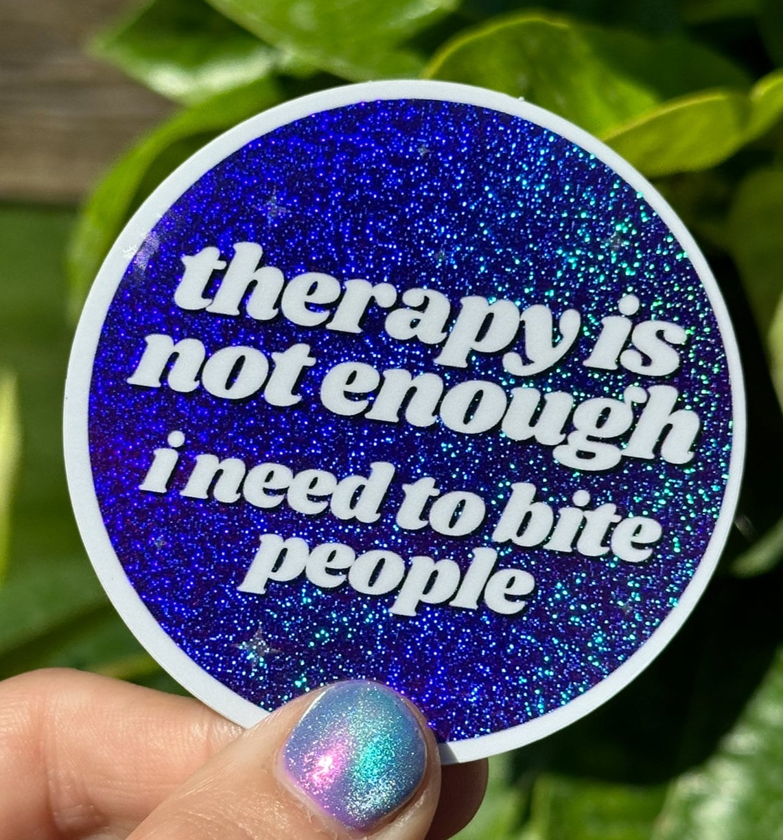 Therapy Is Not Enough I Need To Bite People Purple/Blue Circle Funny Sticker