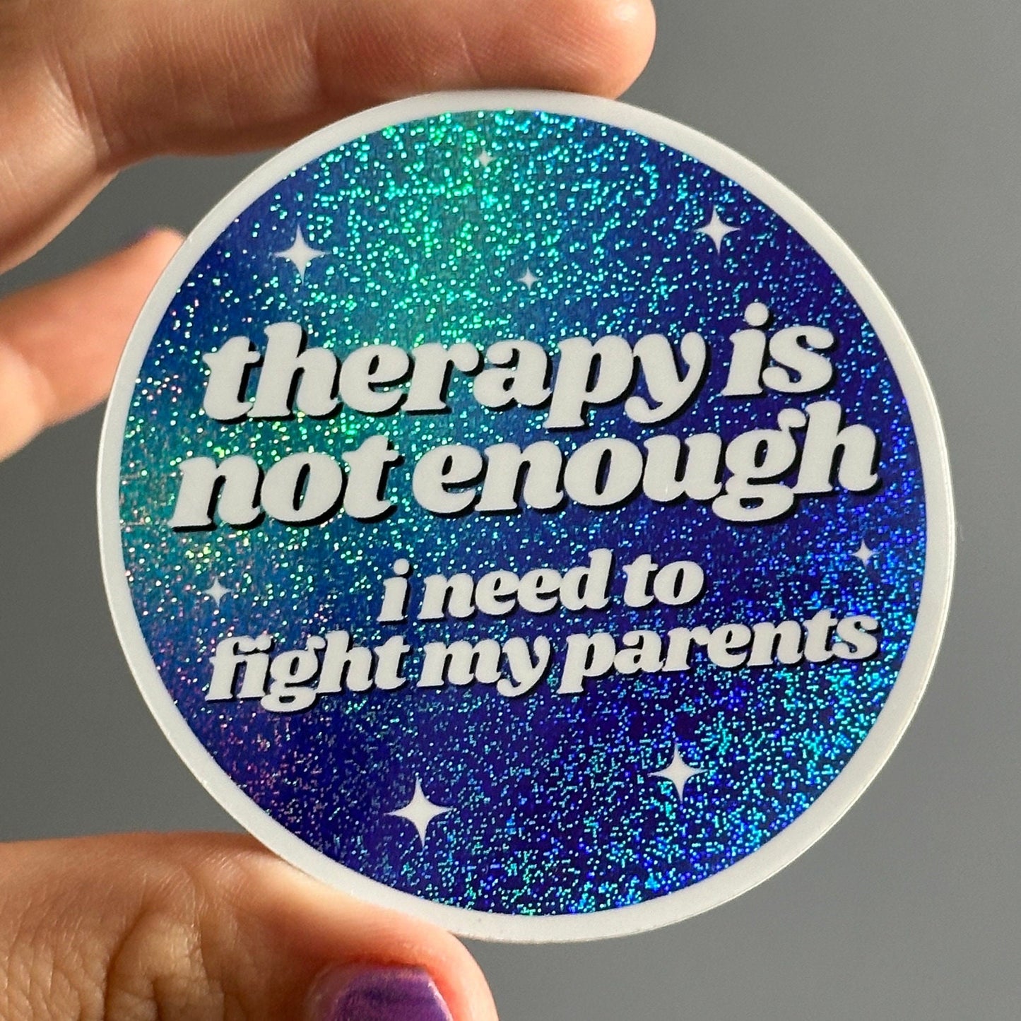 Therapy Is Not Enough I Need To Fight My Parents Circle Funny Sticker